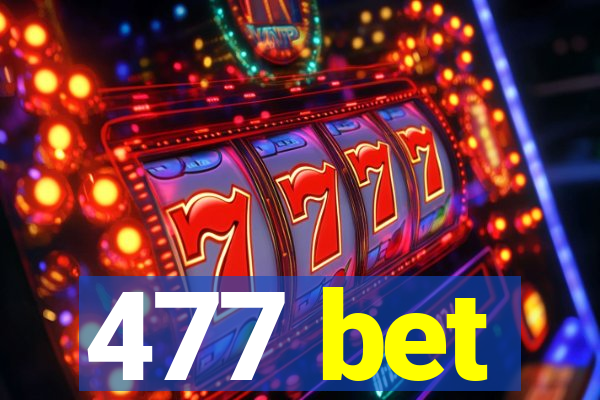 477 bet